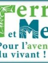 Photo de TERRE ET MER – Pour l’Avenir du Vivant ! Photo de TERRE ET MER – Pour l’Avenir du Vivant !